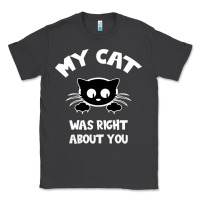 Smoke My Cat Was Right About You Classic Tee - Bettercallsaul