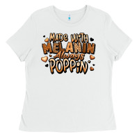 White made with melanin always poppin' Ladies Tee - LillyAllenDesigns
