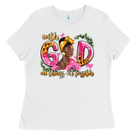 White with god all things are possible black woman Ladies Tee - LillyAllenDesigns