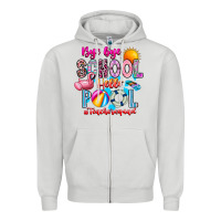 Bye Bye School Hello Pool Teacher  Squad Zipper Hoodie | Teevron