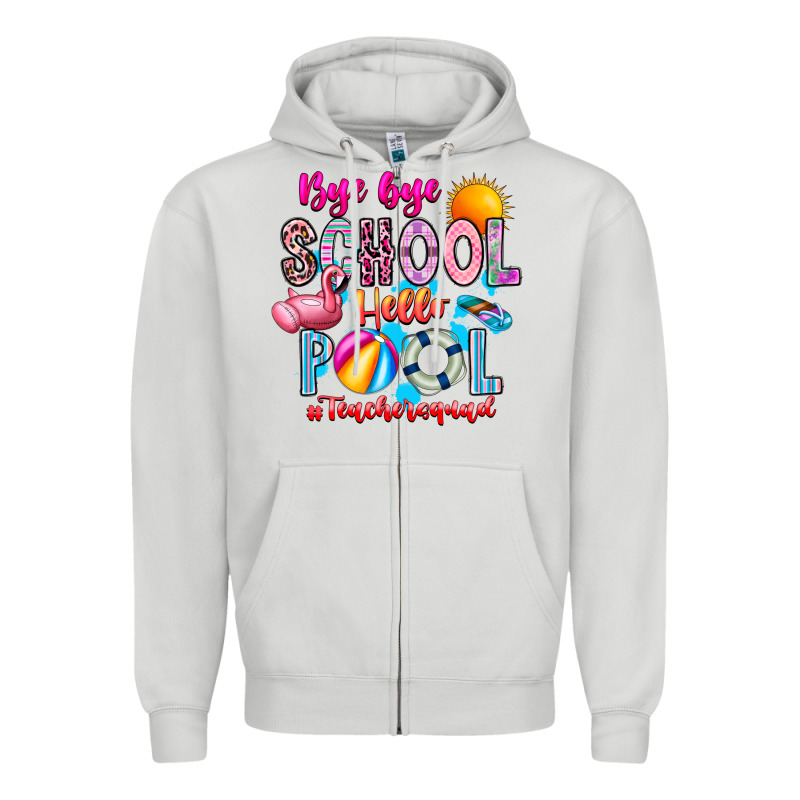 Bye Bye School Hello Pool Teacher  Squad Zipper Hoodie by CowhideDigitalArt | Teevron