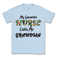 Dusty Blue My Favorite Nurse Calls Me Grandma Classic Tee - Bettercallsaul