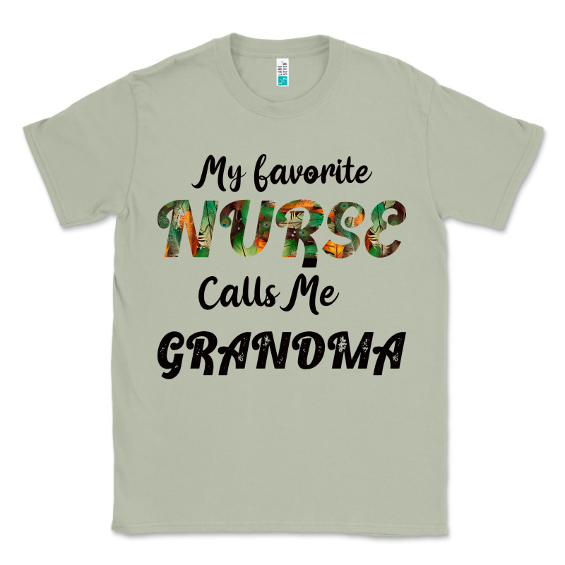 My Favorite Nurse Calls Me Grandma Classic Tee by Bettercallsaul | Teevron
