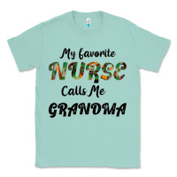 Seafoam My Favorite Nurse Calls Me Grandma Classic Tee - Bettercallsaul