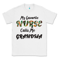 White My Favorite Nurse Calls Me Grandma Classic Tee - Bettercallsaul