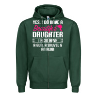 Sports Green Father Yes I Do Have A Beautiful Daughter Zipper Hoodie - tuanDangUi