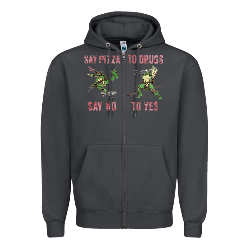 Say Pizza To Drugs Say No To Yes Zipper Hoodie by tuanDangUi | Teevron