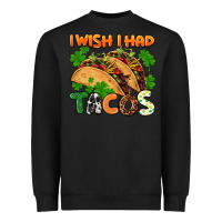 Black I wish i had tacos St. Patrick's day Heavyweight Sweatshirt - FaDigitalArtStudio