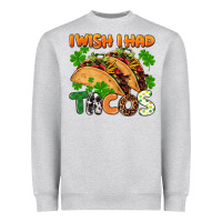 Heather Grey I wish i had tacos St. Patrick's day Heavyweight Sweatshirt - FaDigitalArtStudio
