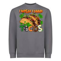 Storm I wish i had tacos St. Patrick's day Heavyweight Sweatshirt - FaDigitalArtStudio