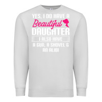 Dove Grey Father Yes I Do Have A Beautiful Daughter Premium Sweatshirt - tuanDangUi