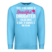 Ocean Blue Father Yes I Do Have A Beautiful Daughter Premium Sweatshirt - tuanDangUi
