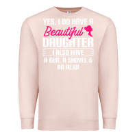 Pale Pink Father Yes I Do Have A Beautiful Daughter Premium Sweatshirt - tuanDangUi