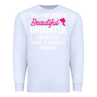 White Father Yes I Do Have A Beautiful Daughter Premium Sweatshirt - tuanDangUi