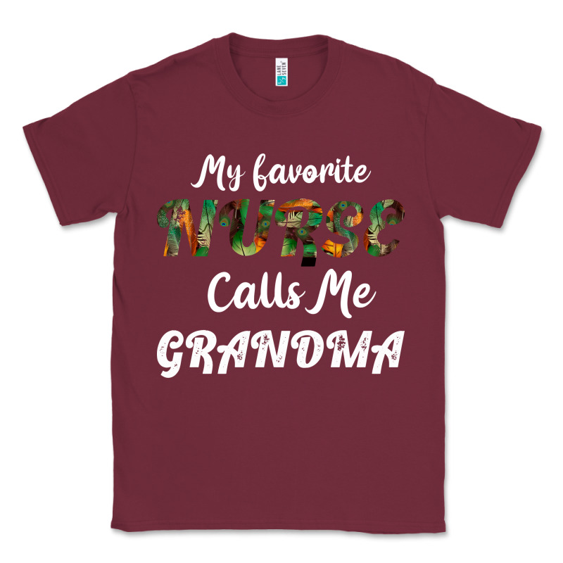 My Favorite Nurse Calls Me Grandma Classic Tee by Bettercallsaul | Teevron