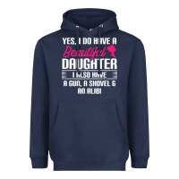 Navy Father Yes I Do Have A Beautiful Daughter Heavyweight Hoodie - tuanDangUi