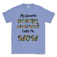 Colony Blue My Favorite Dental Assistant Calls Me Mom Classic Tee - Bettercallsaul