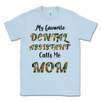 Dusty Blue My Favorite Dental Assistant Calls Me Mom Classic Tee - Bettercallsaul