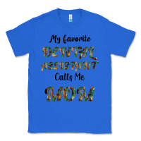 True Royal My Favorite Dental Assistant Calls Me Mom Classic Tee - Bettercallsaul
