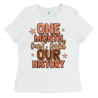 White one month can't hold our history Ladies Tee - LillyAllenDesigns