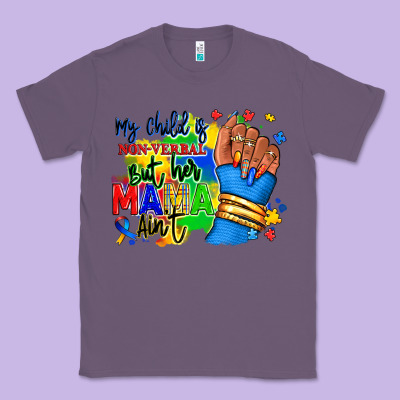 My Child Is Non Verbal But Her Mama Aint Afro Hand Rana Classic Tee Designed By Ranaportraitstore