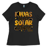Black i was there solar eclipse 2024 Ladies Tee - LillyAllenDesigns