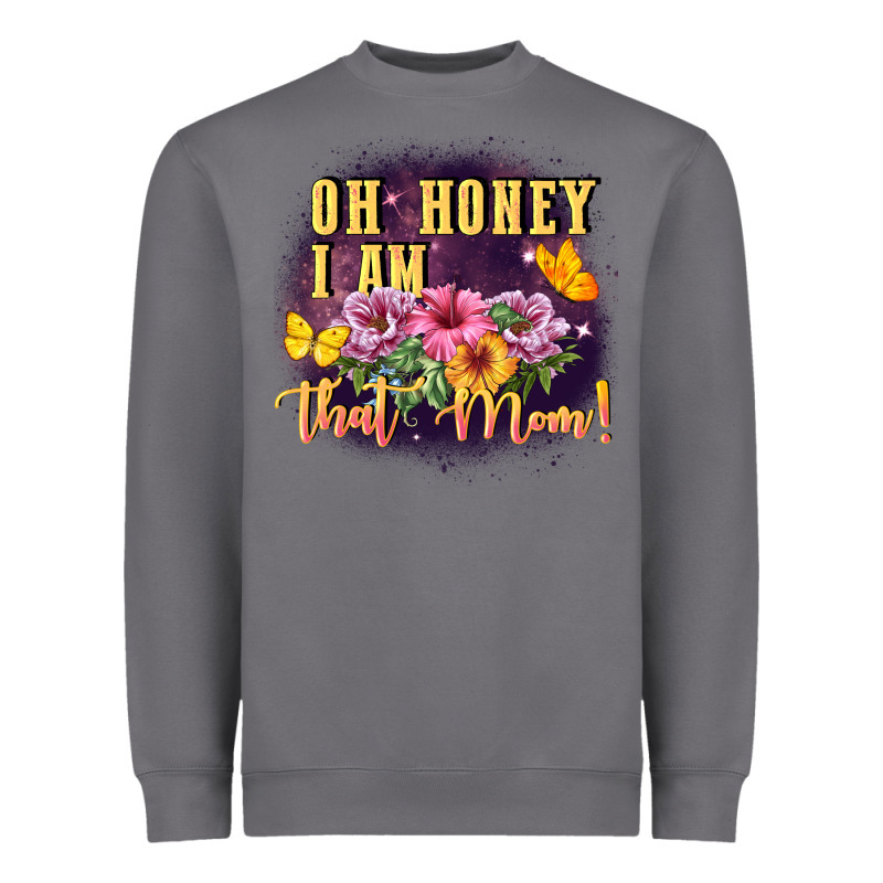 Oh Honey I Am That Mom Heavyweight Sweatshirt by FaDigitalArtStudio | Teevron