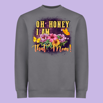 Oh Honey I Am That Mom Heavyweight Sweatshirt Designed By Fadigitalartstudio
