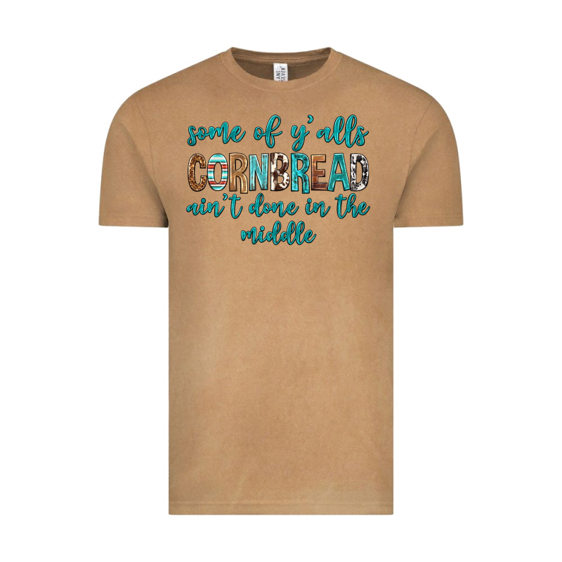 Some Of Y'alls Cornbread Ain't Done In Middle Vintage Tee by texasbilliewilder | Teevron