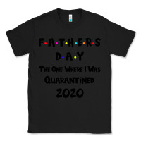 Black Father s Day The One Where I Was Quarantined 2020 Classic Tee - Bettercallsaul