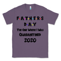 Lavender Father s Day The One Where I Was Quarantined 2020 Classic Tee - Bettercallsaul
