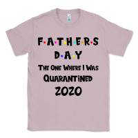 Lilac Father s Day The One Where I Was Quarantined 2020 Classic Tee - Bettercallsaul