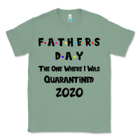 Sage Father s Day The One Where I Was Quarantined 2020 Classic Tee - Bettercallsaul