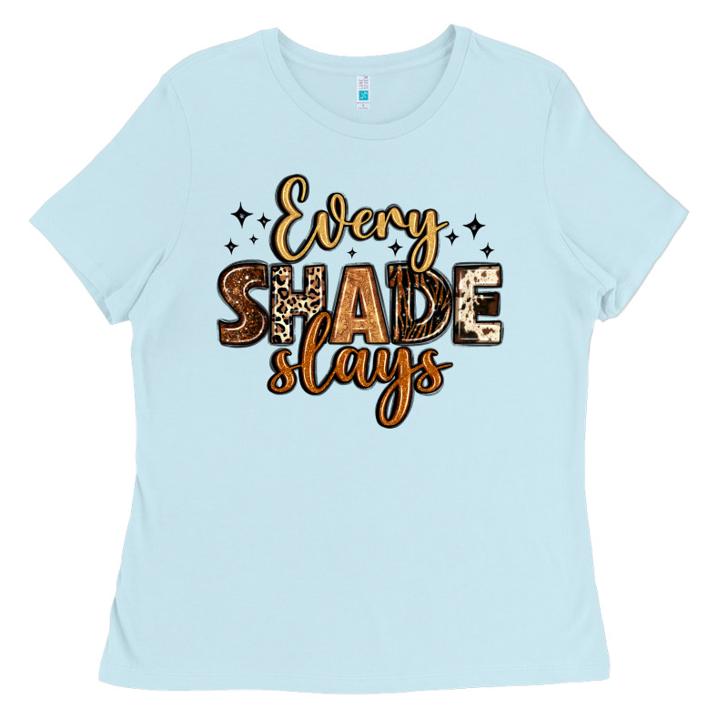 Every Shade Slays Ladies Tee by LillyAllenDesigns | Teevron