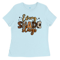 Baby Blue every shade slays Ladies Tee - LillyAllenDesigns