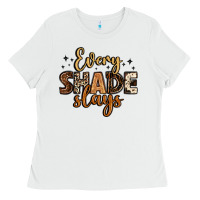 White every shade slays Ladies Tee - LillyAllenDesigns