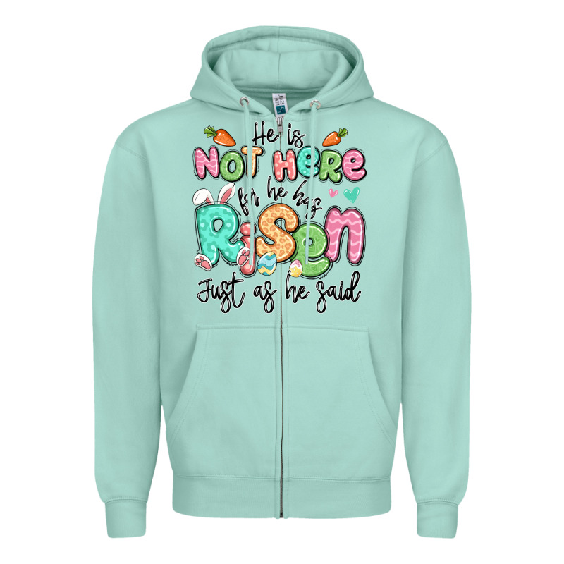 Easter He Is Not Here For He Has Risen Just As He Zipper Hoodie by LillyAllenDesigns | Teevron