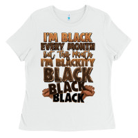 White im black every month but this month im blackity bl Ladies Tee - LillyAllenDesigns