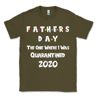 Army Green Father s Day The One Where I Was Quarantined 2020 Classic Tee - Bettercallsaul
