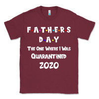 Burgundy Father s Day The One Where I Was Quarantined 2020 Classic Tee - Bettercallsaul