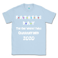 Dusty Blue Father s Day The One Where I Was Quarantined 2020 Classic Tee - Bettercallsaul