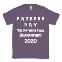 Lavender Father s Day The One Where I Was Quarantined 2020 Classic Tee - Bettercallsaul