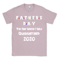 Lilac Father s Day The One Where I Was Quarantined 2020 Classic Tee - Bettercallsaul