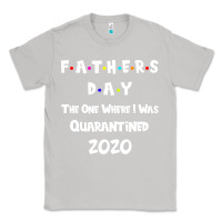 Moon Dust Father s Day The One Where I Was Quarantined 2020 Classic Tee - Bettercallsaul