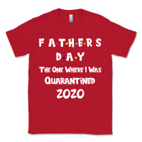 Red Father s Day The One Where I Was Quarantined 2020 Classic Tee - Bettercallsaul