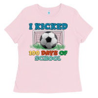 I Kicked 100 Days Of School Ladies Tee | Teevron