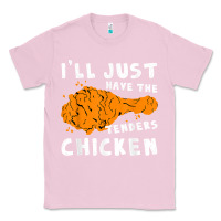 Bubblegum Pink i'll just have the tenders chicken fried chicken t shirt Classic Tee - tuanDangUi