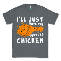 Charcoal Heather i'll just have the tenders chicken fried chicken t shirt Classic Tee - tuanDangUi