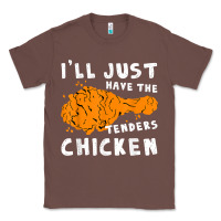 Chestnut i'll just have the tenders chicken fried chicken t shirt Classic Tee - tuanDangUi