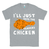 Heather Grey i'll just have the tenders chicken fried chicken t shirt Classic Tee - tuanDangUi